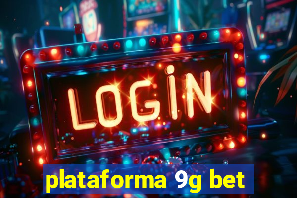 plataforma 9g bet